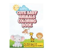 Baby Animal Learning & Coloring Book For Kids Ages 3-5: Fun and Easy Big Designs for Toddlers