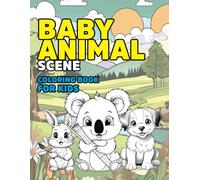 Baby Animal Scene: Coloring Book for Kids (Coloring Book for Adults and Kids)