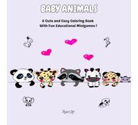 Baby Animals: A Cute and Cozy Coloring Book With Fun Educational Minigames