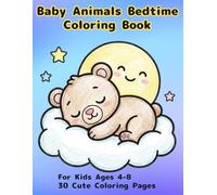Baby Animals Bedtime Coloring Book: Cute Sleepy Animals and Magical Fairy Scenes for Kids Ages 4-8 (Baby Animal Fairy Coloring Book)