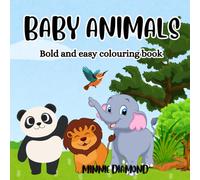 Baby animals - Bold and easy colouring book: 30 adorable illustrations to colour