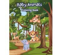 Baby Animals Coloring Book: 40+ Cute wild babies to color and have fun with