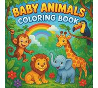 Baby Animals Coloring Book: 50 Simple Large Print Images for Kids, 8.5″ x 8.5″ Inches