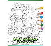 Baby Animals Coloring Book: A Fun and Adorable Coloring Adventure for Little Animal Lovers