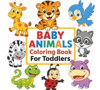 Baby Animals Coloring Book: A Fun Gift for Toddlers Ages 1-3 | Easy Coloring Pages for Preschool Kids