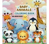 Baby Animals Coloring Book: A Holistic Journey Through Creativity and Language.