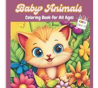 Baby Animals Coloring Book: Adorable & Relaxing Designs for All Ages