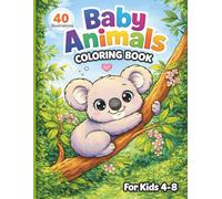 Baby Animals Coloring Book: Cute and Easy Coloring Pages for Kids Ages 4-8, Perfect Gift for Girls and Boys