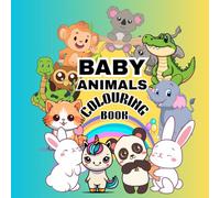 Baby Animals: Coloring Book for Adults and Kids, Easy Simple Relaxation Featuring Animals, dinosaurs, unicorns, Cute Things And Many More (Bold & Easy Coloring)