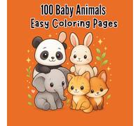 Baby Animals Coloring Book for Kids: 100 Adorable & Easy Outlines: Simple, Cute, Big Outlines for Toddlers & Preschoolers Ages 3-8 | 8.5 x 8.5 inch 100 page