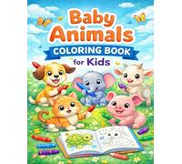 Baby Animals Coloring Book for Kids: 30 Cute and Simple Coloring Pages of Puppies, Kittens and More (Little Hands Coloring Series)