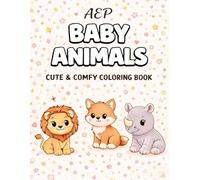 Baby Animals Coloring Book for Kids Ages 3-6: Cute & Comfy Bold and Easy Baby Animal Designs with Thick Lines for Toddlers and Preschoolers | Single-Sided Pages (Cute & Comfy Coloring Books)