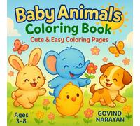 Baby Animals Coloring Book for Kids Ages 3-8: Cute & Easy Coloring Pages Featuring Baby Lions, Pandas, Bunnies, Puppies, Kittens & More