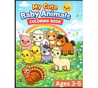 Baby Animals Coloring Book for Toddlers Ages 3-5: Simple and Cute Farm & Woodland Animal Pages with Bold Lines and Big Pictures