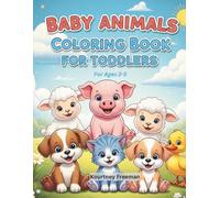 Baby Animals Coloring Book for Toddlers: Cute Baby Farm and Jungle Animals | Learn Baby Animal Names | Coloring Book for Ages 2-5 (Baby Animals Learning Series Vol 1)