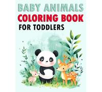 Baby Animals Coloring Book For Toddlers: More than 40+pages Drawings For Fun And Learning