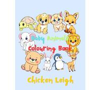 Baby Animals Colouring Book: 50 Cute and Easy-to-Colour Pages Featuring Puppies, Kittens, Bunnies, Lions, Elephants, Turtles, Foxes, and More!