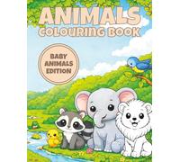 Baby Animals Colouring Book: 50 Cute Animal Scenes to Colour Including Farm Animals, Pandas and Monkeys for Kids Ages 4-8 (Animal Kingdom Colouring Collection)