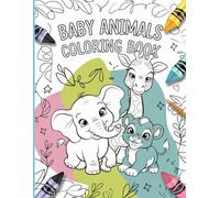 Baby Animals Colouring Book: "Color, Learn, and Love Baby Animals"