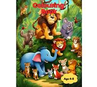 “Baby Animals Colouring Book for Kids Ages 4-8: Fun and Easy Colouring Pages of Cute Baby Lions, Tigers, Elephants, Monkeys and More!”