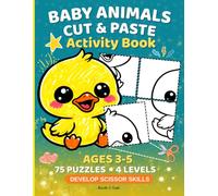 Baby Animals Cut and Paste Activity Book for Ages 3-5: Scissor Skills Puzzle Book with 4 Progressive Levels for Fine Motor Development (Animal Puzzle Books)