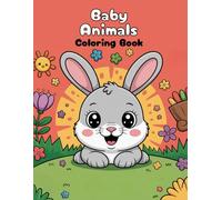 Baby Animals: Cute Coloring Book for Kids With 50 Baby Animal Illustrations