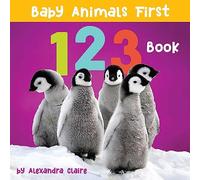 Baby Animals First 123 Book: Volume 1 (Baby Animals First Series)
