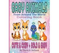Baby Animals From Around The World - Coloring Book: Cute & Cozy + Bold & Easy | Simple Kawaii Style For Kids, Teens, & Adults | 8.5x11 Inches | 30+5 Pictures