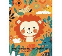 Baby Animals: My First Coloring Book (Colorful Critters: A Wild Coloring Adventure)