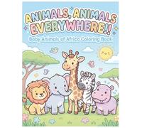 Baby Animals of Africa Coloring Book: Color and Learn African Animal Names for Kids Ages 2-4 (Animals, Animals Everywhere!!)