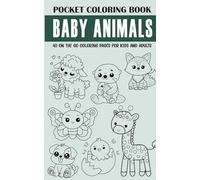 Baby Animals Pocket Coloring Book: 40 On The Go Coloring Pages for Kids and Adults (Pocket Sized Coloring Books 5"x8")