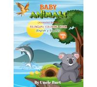 Baby Animals Volume 2: Bilingual Coloring Book -- English y Español (Educational Coloring Books For Kids)