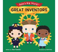 Baby's Big World. Great Inventors | Alex Fabrizio