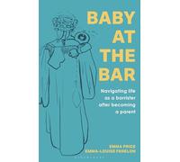 Baby at the Bar: Navigating life as a barrister after becoming a parent