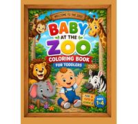 Baby at the Zoo Coloring Book for Toddlers: Fun and Easy Animal Coloring Pages for Kids Ages 1-4 | Cute Zoo Adventures with Simple & Bold Designs (Baby's Adventures)
