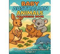 Baby Australian Animals Colouring Book: 20 Adorable Baby Animals to Colour In! For Ages 3-7