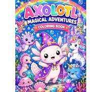 Baby Axolotl Magical Adventures: Coloring Book