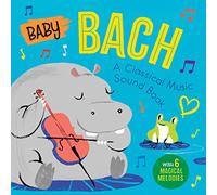 Baby Bach: A Classical Music Sound Book: With 6 Magical Melodies