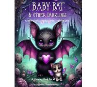 Baby Bat & Other Darklings: A Whimsically Spooky Series : Volume One