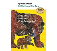 Baby Bear, Bear Bear, What Do You See? (My First Reader)