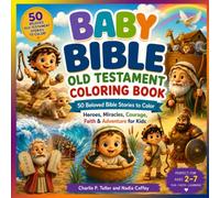 BABY BIBLE: OLD TESTAMENT COLORING BOOK: Big Bible stories. Little artists. A colorful adventure through the Old Testament!