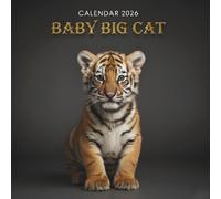 Baby Big Cats Calendar 2026: Adorable Cubs of Lions, Tigers, and Leopards Captured in Stunning Detail
