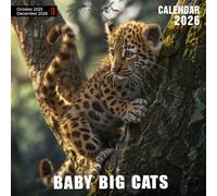 Baby Big Cats Calendar 2026: Adorable Cubs of the Jungle’s Fiercest Predators