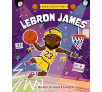 Baby Biographies: LeBron James: My Baby’s Introduction to the Basketball Legend