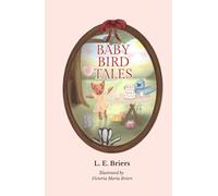 Baby Bird Tales: Six Heartwarming Adventures of Friendship, Family, and Fun