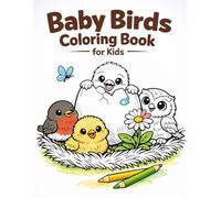 Baby Birds Coloring Book for Kids: 40 adorable illustrations for hours of screen-free creative fun.