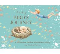 Baby Bird's Journey: A Primitive Reflex Movement Story