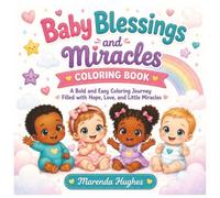 Baby Blessings and Miracles Coloring Book: A Bold and Easy Coloring Journey Filled with Hope, Love, and Little Miracles