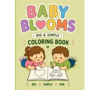 Baby Blooms: Big & Simple Coloring Book for Little Kids