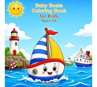 Baby Boats Coloring Book: Cute and Easy Boat Coloring Pages for Kids Ages 3-6 (Baby Vehicles Coloring Books)